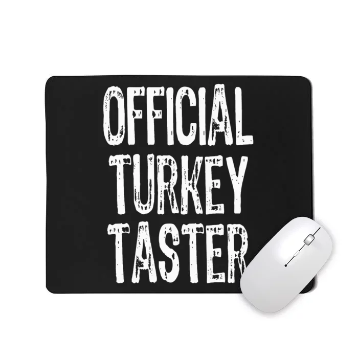 O.fficial Turkey Taster Thanksgiving Funny Dinner Mousepad