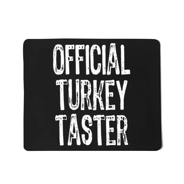 O.fficial Turkey Taster Thanksgiving Funny Dinner Mousepad