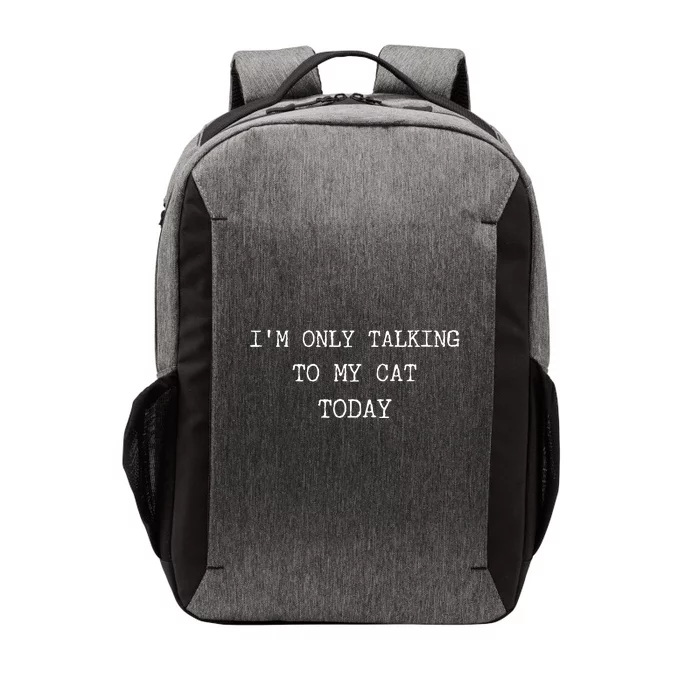 Only Talking To My Cat Today Sarcastic Mood Women Tired Mom Vector Backpack