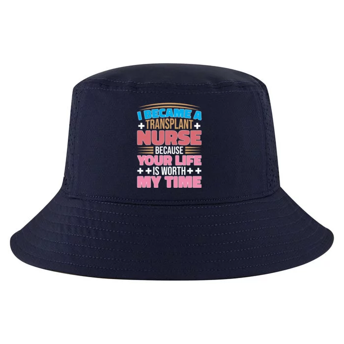 Organ Transplan Transplant Nurse Life Is Worth My Time Gift Cool Comfort Performance Bucket Hat