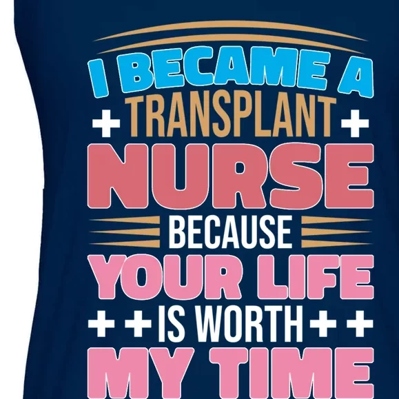 Organ Transplan Transplant Nurse Life Is Worth My Time Gift Ladies Essential Flowy Tank