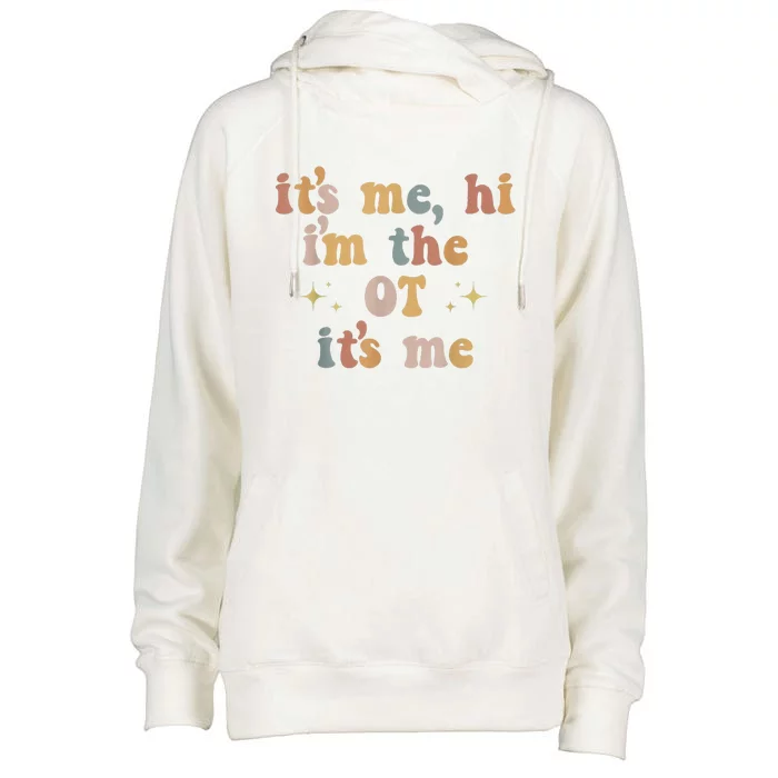 Occupational Therapy Therapist Its Me Hi Im The Ot Its Me Womens Funnel Neck Pullover Hood