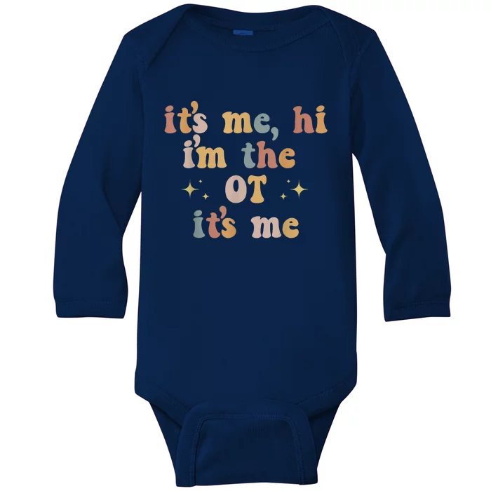 Occupational Therapy Therapist Its Me Hi Im The Ot Its Me Baby Long Sleeve Bodysuit