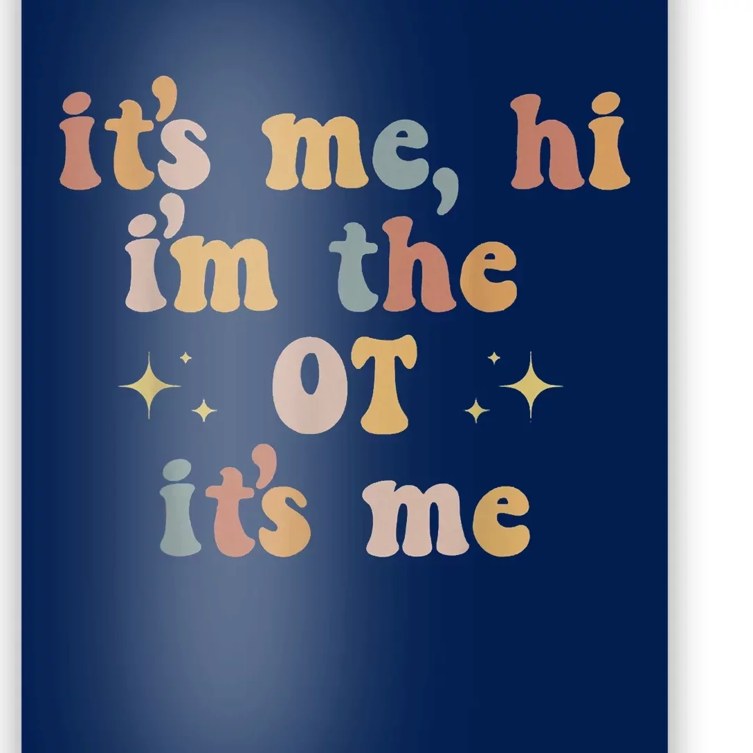 Occupational Therapy Therapist Its Me Hi Im The Ot Its Me Poster