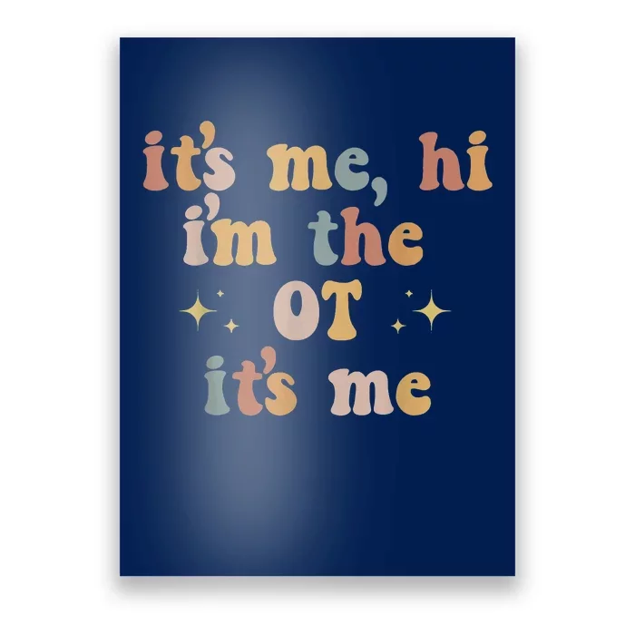 Occupational Therapy Therapist Its Me Hi Im The Ot Its Me Poster