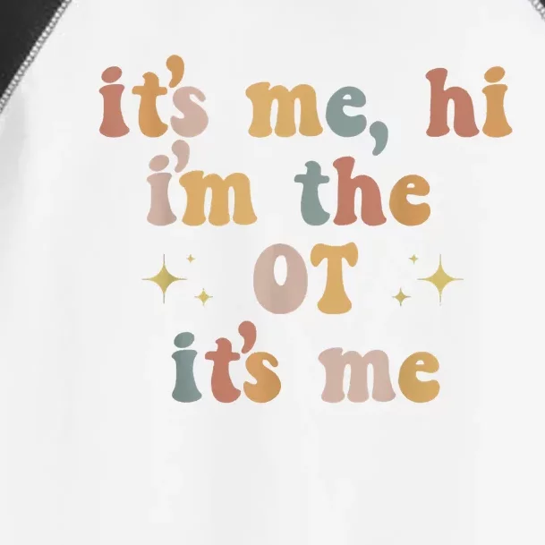 Occupational Therapy Therapist Its Me Hi Im The Ot Its Me Toddler Fine Jersey T-Shirt