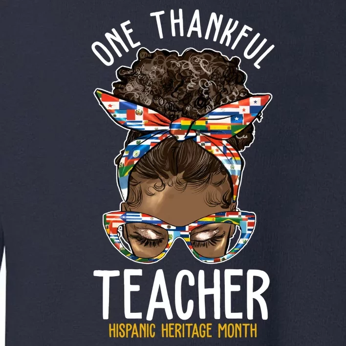 One Thankful Teacher Hispanic Heritage Month Toddler Sweatshirt