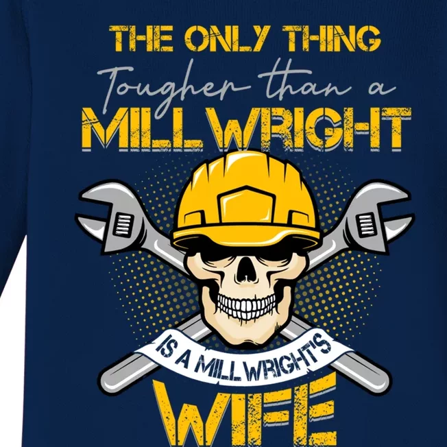 Only Thing Tougher Than A Millwright Is A Millwright's Wife Gift Baby Long Sleeve Bodysuit