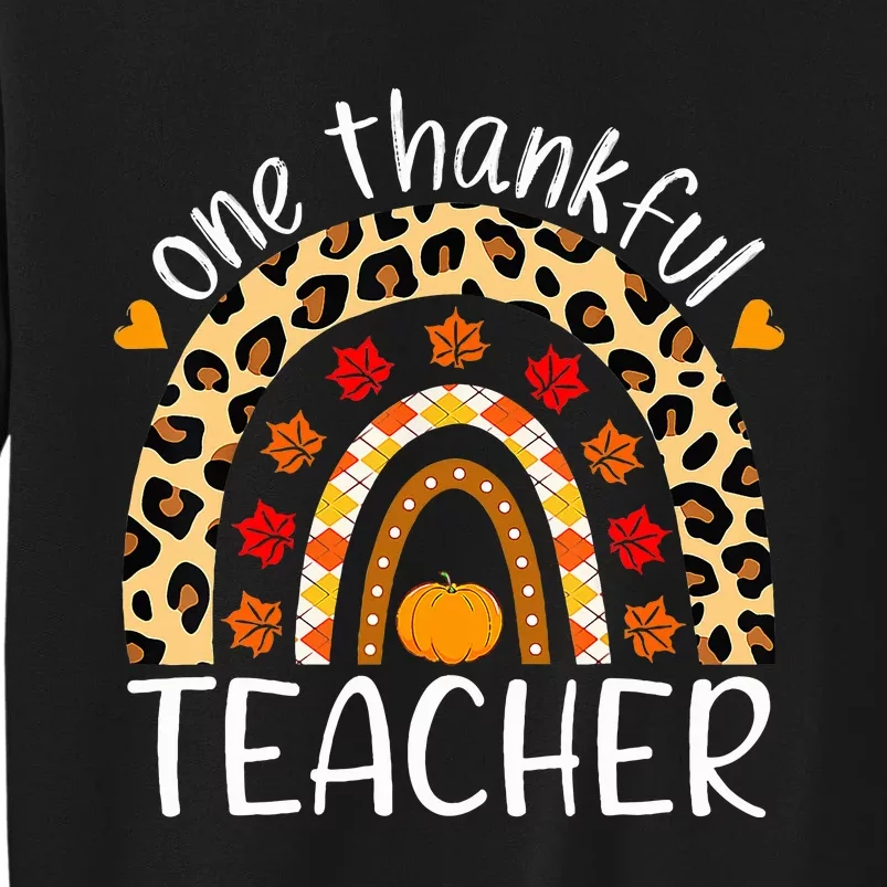 One Thankful Teacher Rainbow Leopard Teachers Thanksgiving Tall Sweatshirt