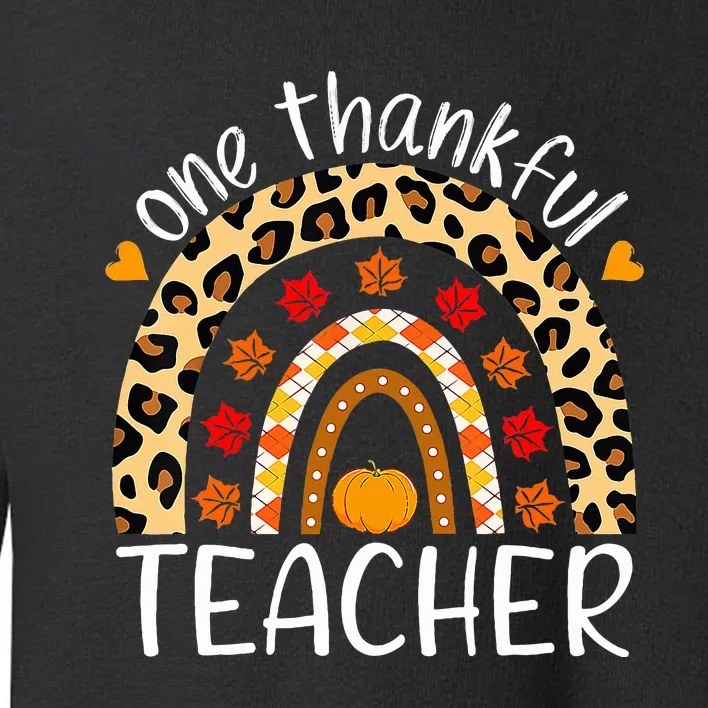 One Thankful Teacher Rainbow Leopard Teachers Thanksgiving Toddler Sweatshirt