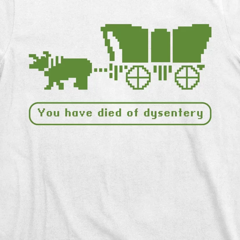 Oregon Trail T Shirt You Have Died Of Dysentery 8Bit Video Game 1865 T ...