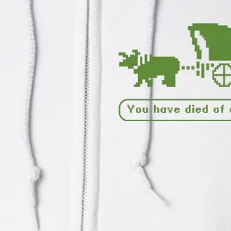 Oregon Trail T Shirt You Have Died Of Dysentery 8Bit Video Game 1865 Full Zip Hoodie