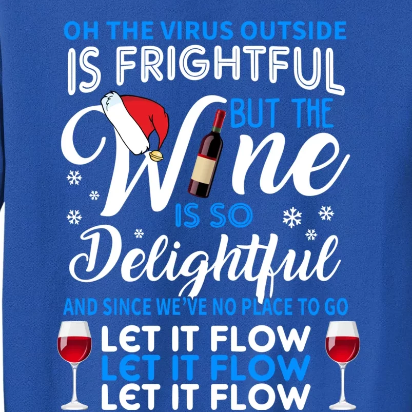 Oh The V Igiftr U S Outside Is Frightful But The Wine Christmas Gift Tall Sweatshirt