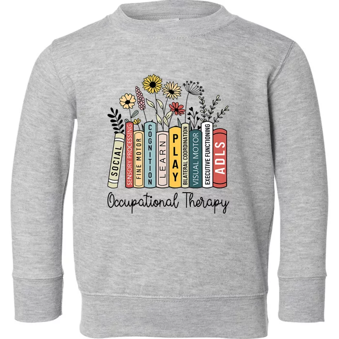 Occupational Therapy Wildflower Book Ot Therapist Assistant Toddler Sweatshirt