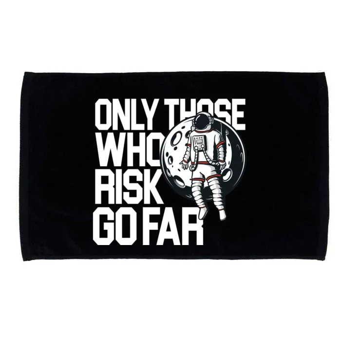 Only Those Who Risk Go Far Astronaut Microfiber Hand Towel