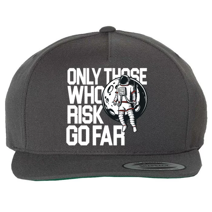 Only Those Who Risk Go Far Astronaut Wool Snapback Cap