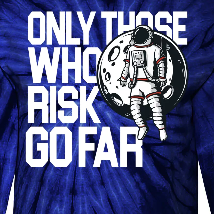 Only Those Who Risk Go Far Astronaut Tie-Dye Long Sleeve Shirt