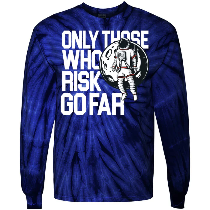 Only Those Who Risk Go Far Astronaut Tie-Dye Long Sleeve Shirt