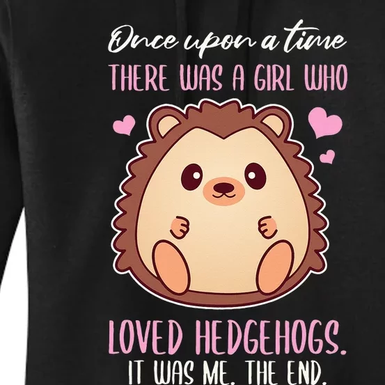 Once There Was A Girl Who Loved Hedgehogs Women's Pullover Hoodie