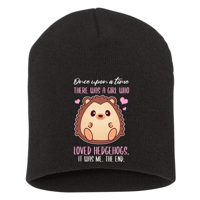 Once There Was A Girl Who Loved Hedgehogs Short Acrylic Beanie