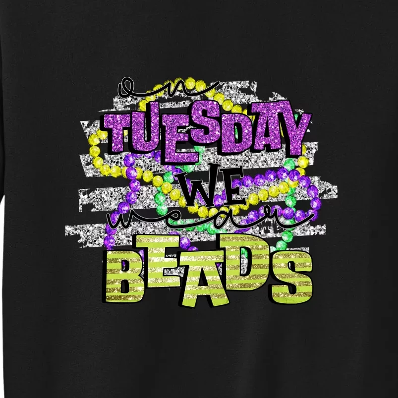 On Tuesday We Beads Fat Tuesday For Mardi Gras Sweatshirt