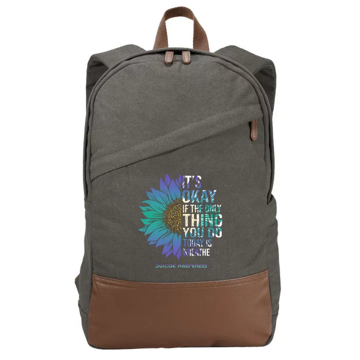 Only Thing You Do Today Is Break Suicide Awareness Sunflowe Cotton Canvas Backpack