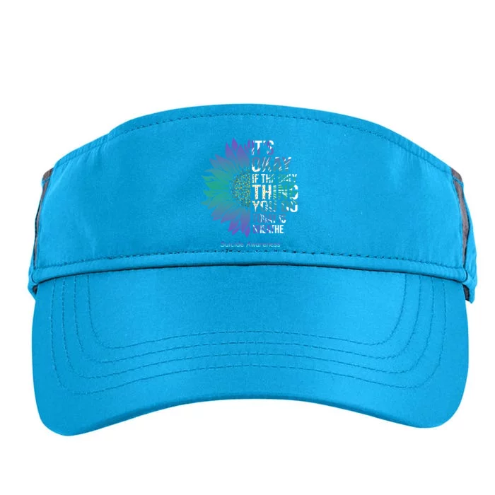 Only Thing You Do Today Is Break Suicide Awareness Sunflowe Adult Drive Performance Visor