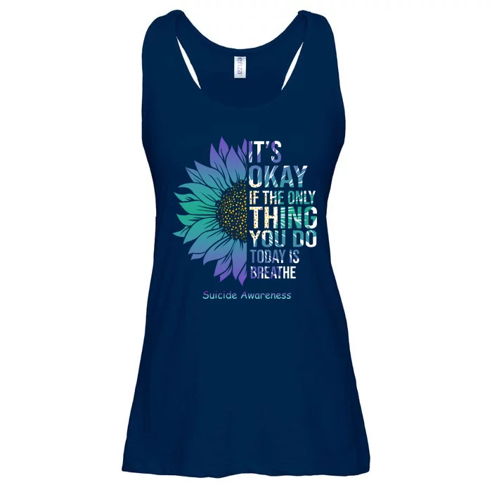 Only Thing You Do Today Is Break Suicide Awareness Sunflowe Ladies Essential Flowy Tank