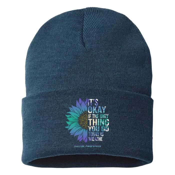 Only Thing You Do Today Is Break Suicide Awareness Sunflowe Sustainable Knit Beanie