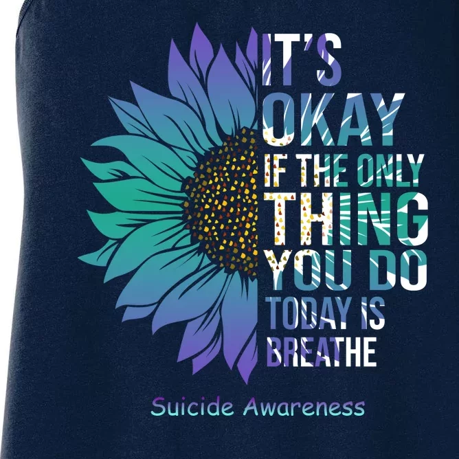 Only Thing You Do Today Is Break Suicide Awareness Sunflowe Women's Racerback Tank