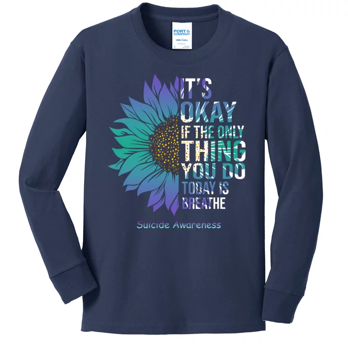 Only Thing You Do Today Is Break Suicide Awareness Sunflowe Kids Long Sleeve Shirt