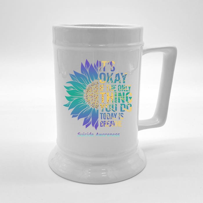 Only Thing You Do Today Is Break Suicide Awareness Sunflowe Front & Back Beer Stein