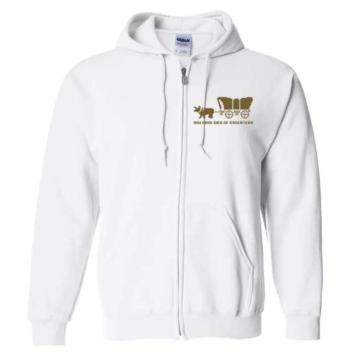 Oregon Trail You Have Died Of Dysentery Full Zip Hoodie