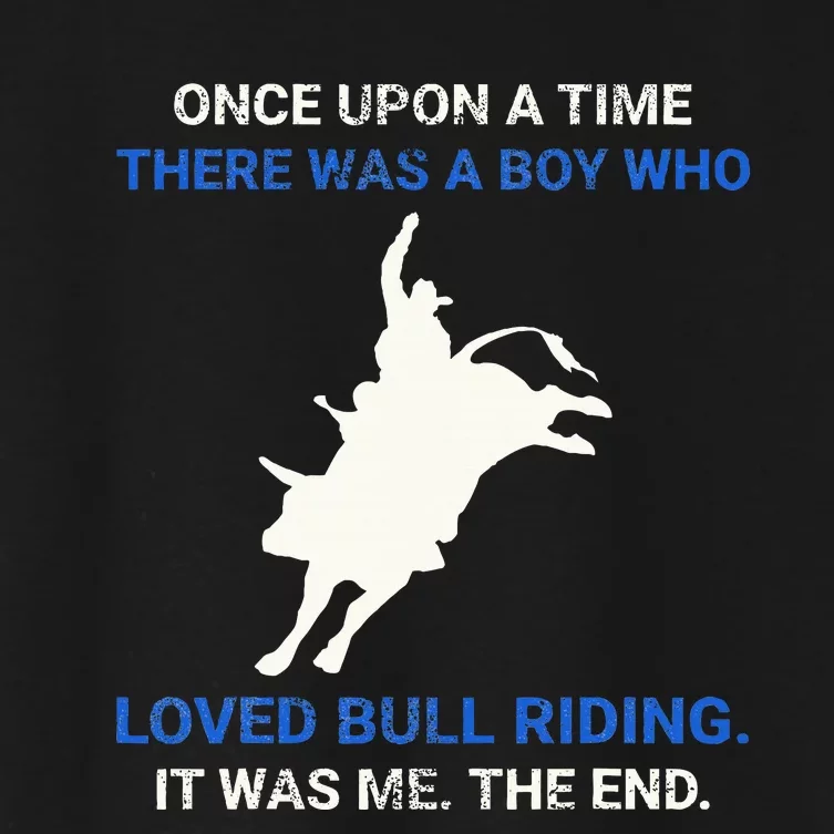 Once Upon A Time There Was A Boy Who Loved Bull Riding Women's Crop Top Tee