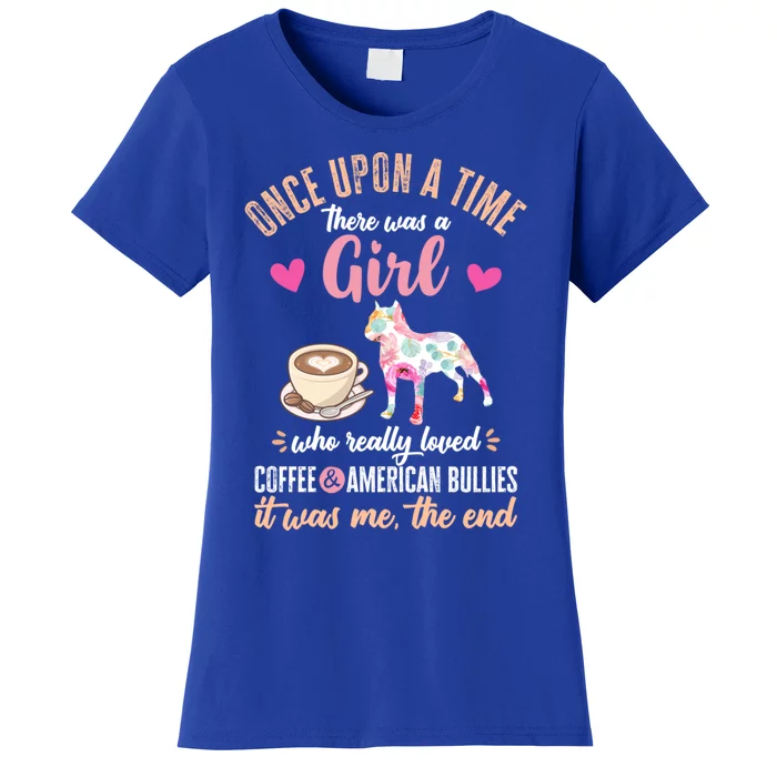 Once Upon A Time A Who Loved American Bullies Gift Women's T-Shirt