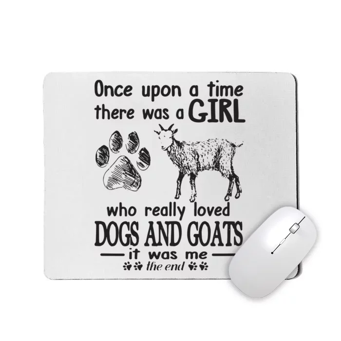 Once Upon A Time There Was A Girl Loved Dogs And Goats Mousepad