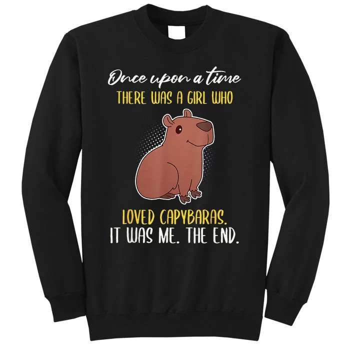 Once Upon A Time There Was A  Who Loved Capybaras Sweatshirt