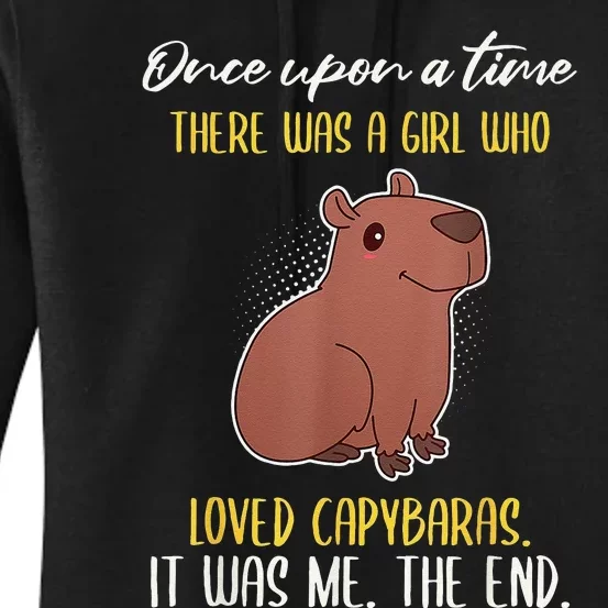 Once Upon A Time There Was A  Who Loved Capybaras Women's Pullover Hoodie