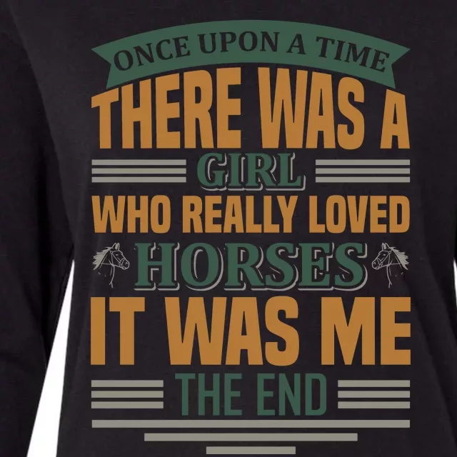 Once Upon A Time There Was A Girl Who Really Loved Horses Womens Cotton Relaxed Long Sleeve T-Shirt