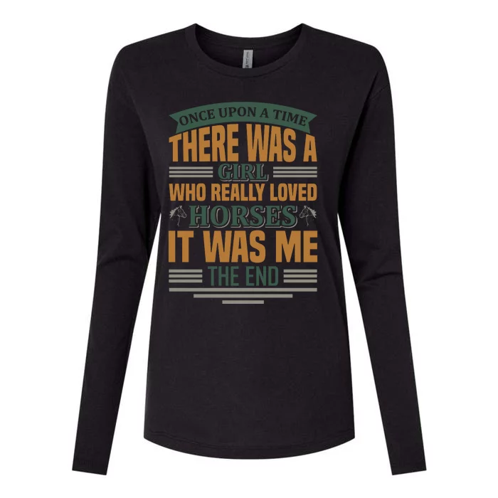 Once Upon A Time There Was A Girl Who Really Loved Horses Womens Cotton Relaxed Long Sleeve T-Shirt