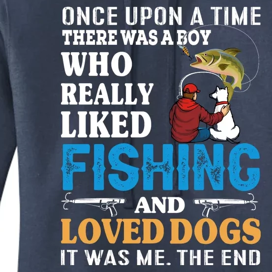 Once Upon A Time A Man Loved Fishing And Loved Dogs Women's Pullover Hoodie