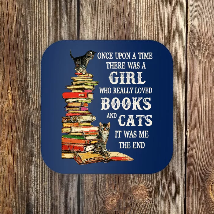 Once Upon A Time A Girl Really Loved Books And Cats Coaster