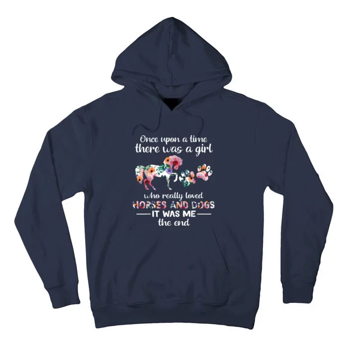 Once Upon A Time There Was Girl Who Loved Horse And Dog Tall Hoodie