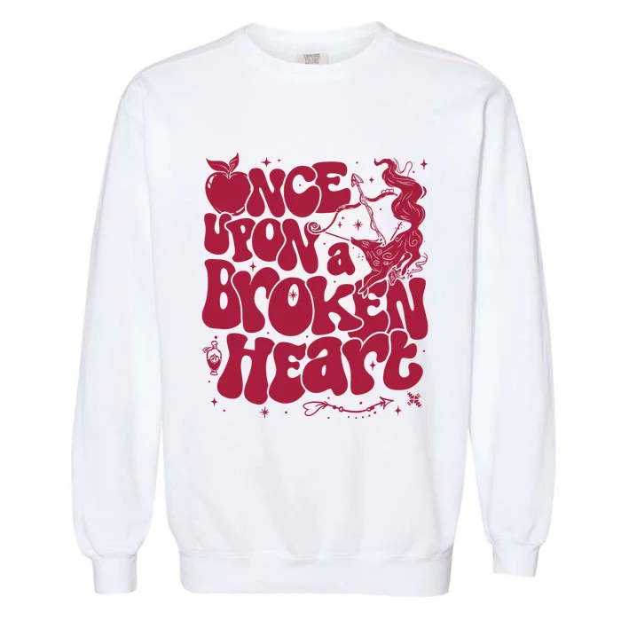 Once Upon A Broken Heart Garment-Dyed Sweatshirt