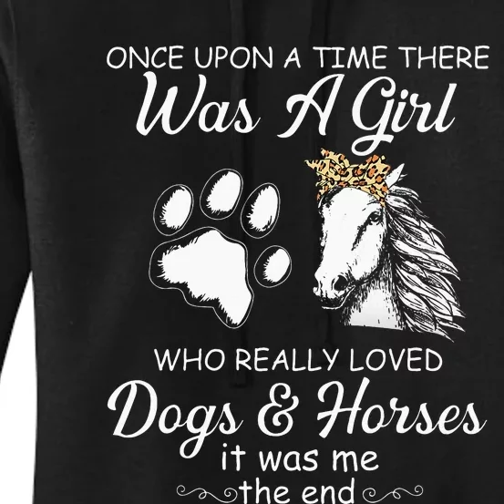 Once Upon A Time There Was Who Loved Dogs And Horses Women's Pullover Hoodie