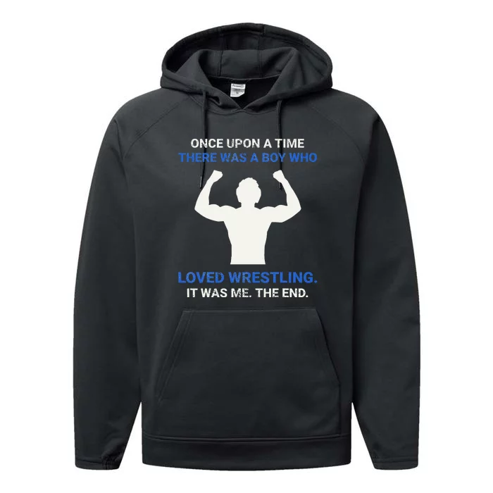 Once Upon A Time There Was A  Who Loved Wrestling Performance Fleece Hoodie