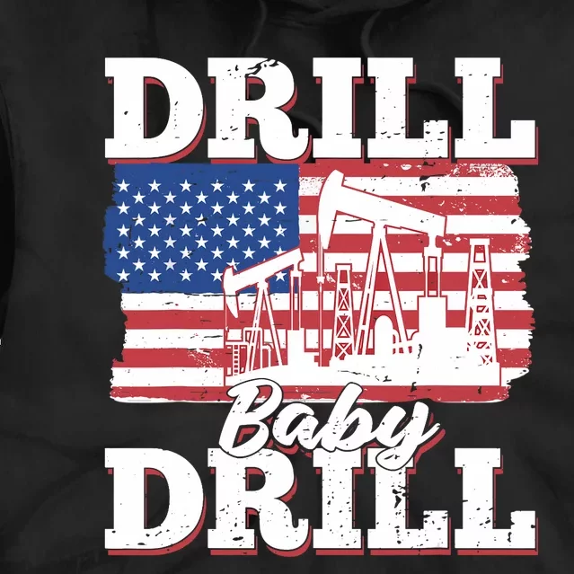 Oilfield Us Flag Drilling Oil Fracking - Drill Baby Drill Tie Dye Hoodie