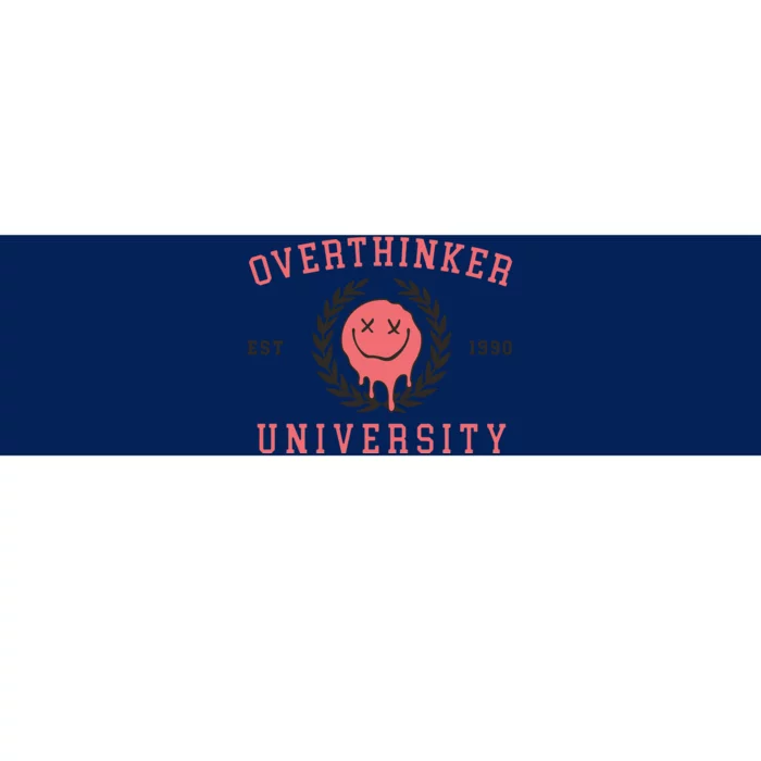 Overthinker University Gift For Overthinkers Bumper Sticker