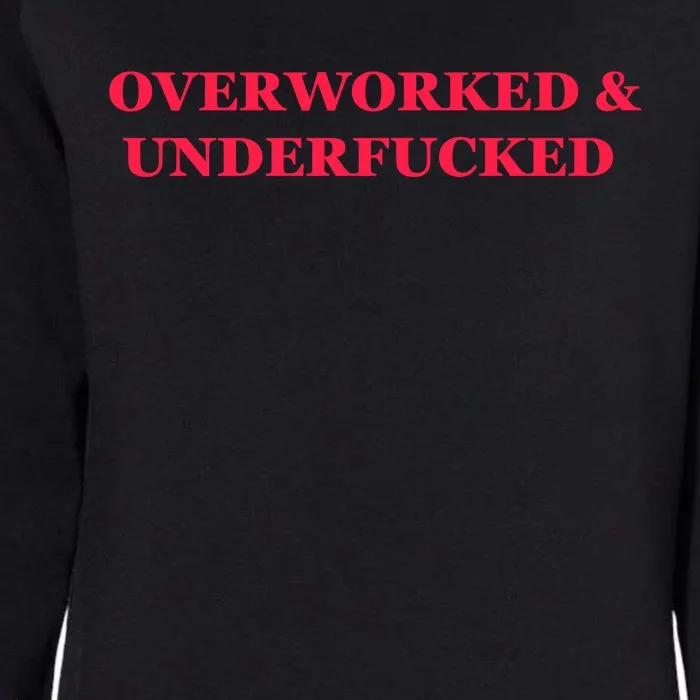 Overworked Underfucked Womens California Wash Sweatshirt