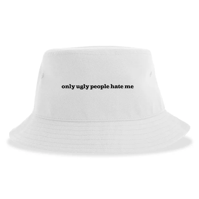 Only Ugly People Hate Me Sustainable Bucket Hat